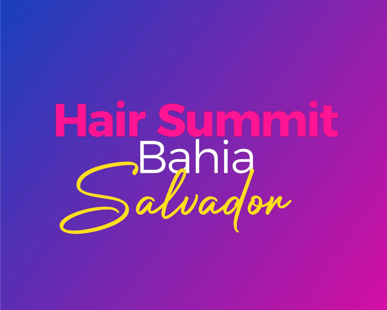 Hair Summit Bahia · Salvador