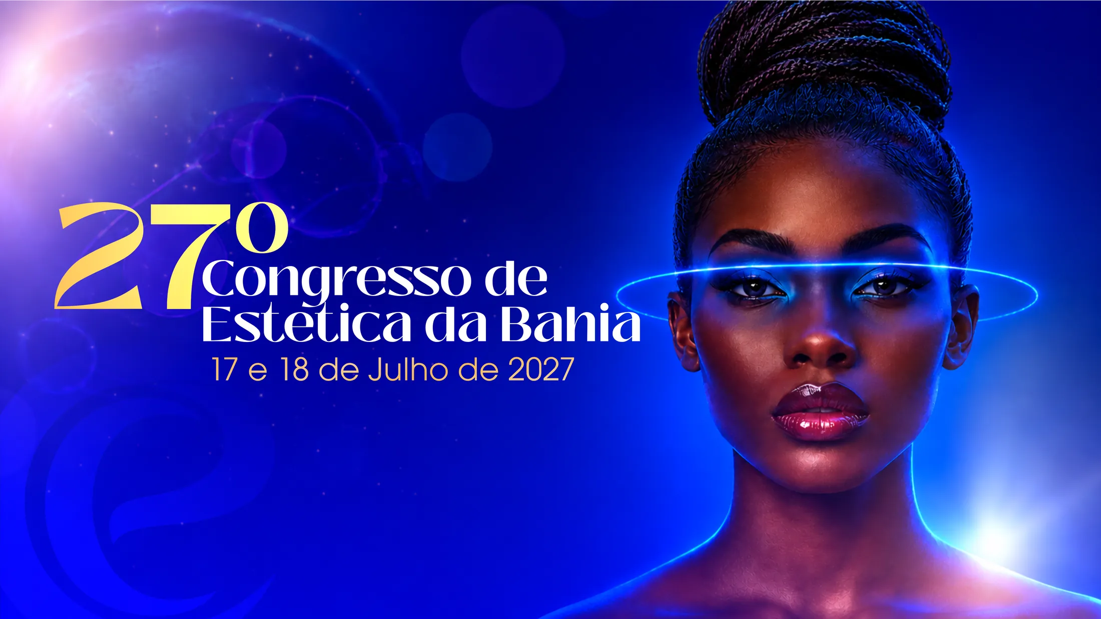 27º Congresso de Estética da Bahia · 17 e 18 de julho de 2027